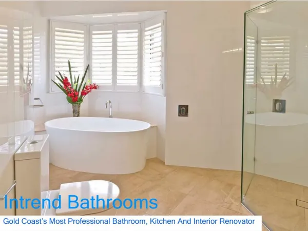 Intrend Bathrooms -Gold Coast’s Most Professional Bathroom,