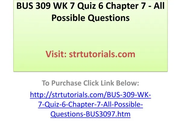 bus 309 wk 7 quiz 6 chapter 7 all possible questions visit strtutorials com