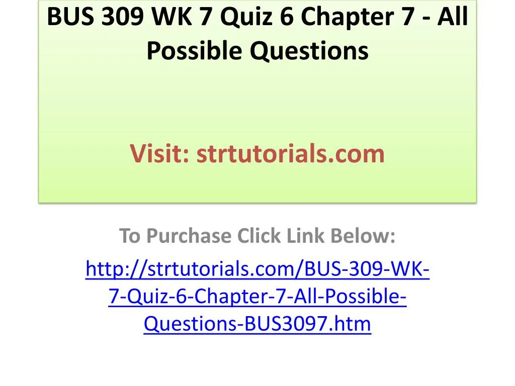 bus 309 wk 7 quiz 6 chapter 7 all possible questions visit strtutorials com