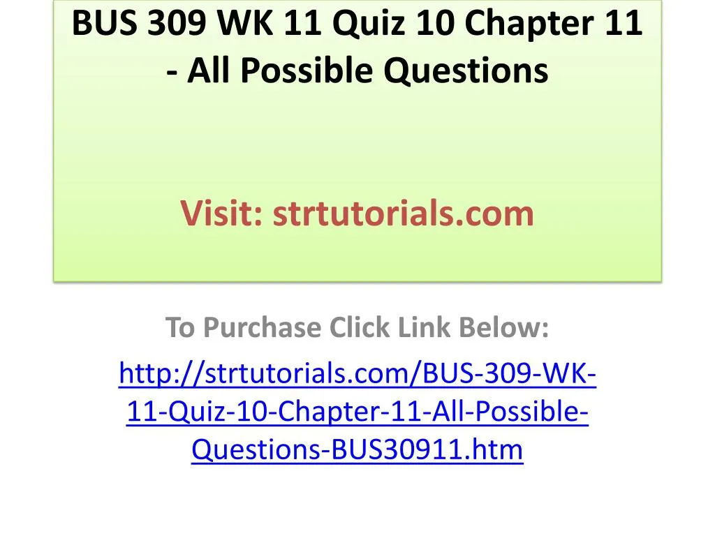 bus 309 wk 11 quiz 10 chapter 11 all possible questions visit strtutorials com
