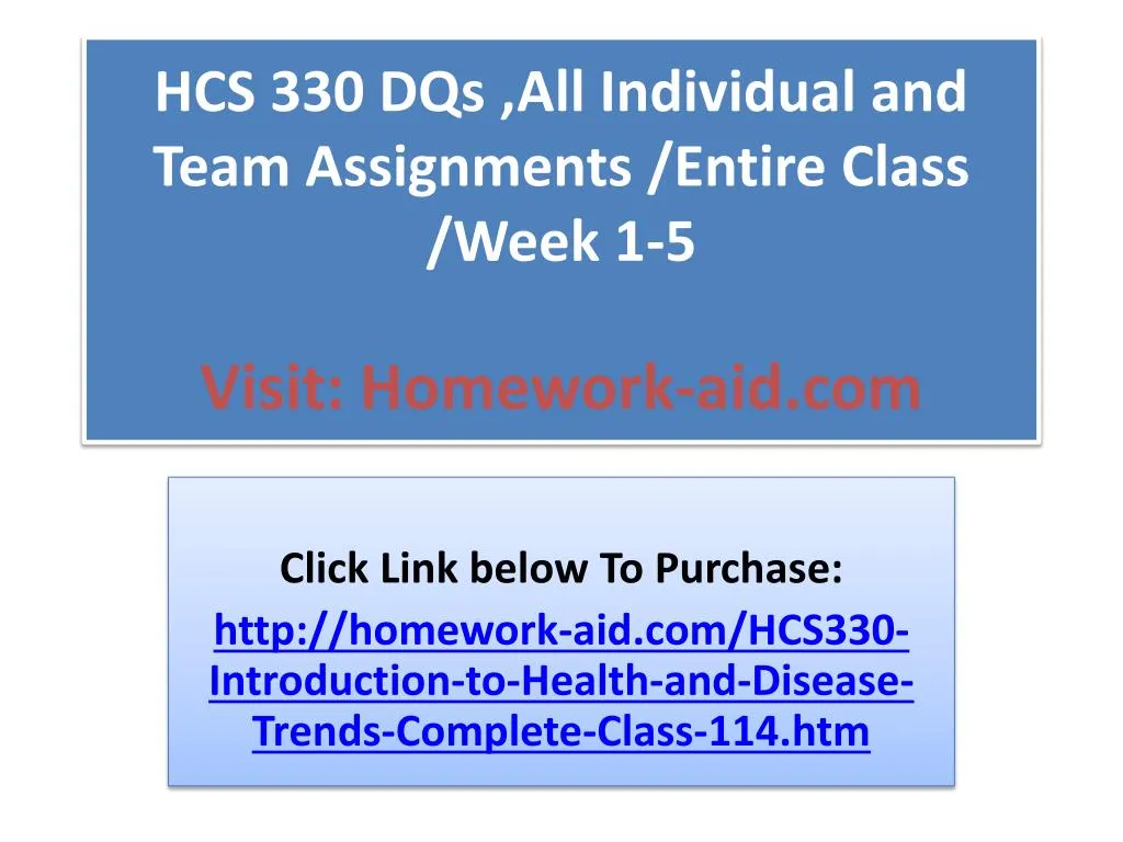 hcs 330 dqs all individual and team assignments entire class week 1 5 visit homework aid com