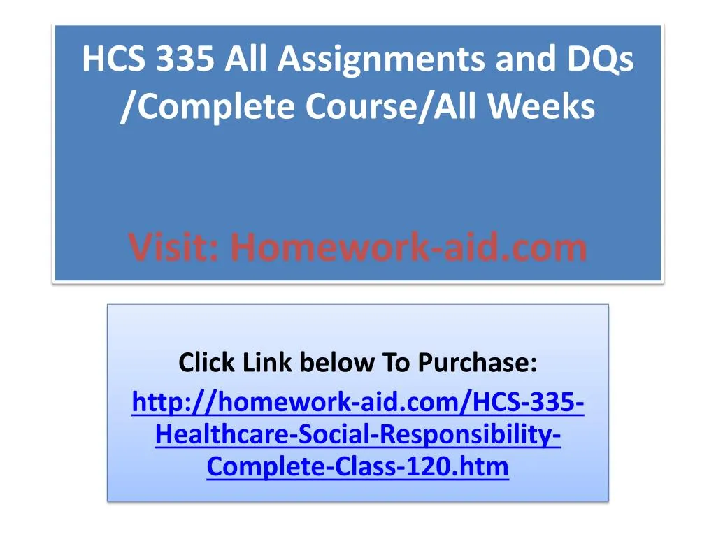 hcs 335 all assignments and dqs complete course all weeks visit homework aid com