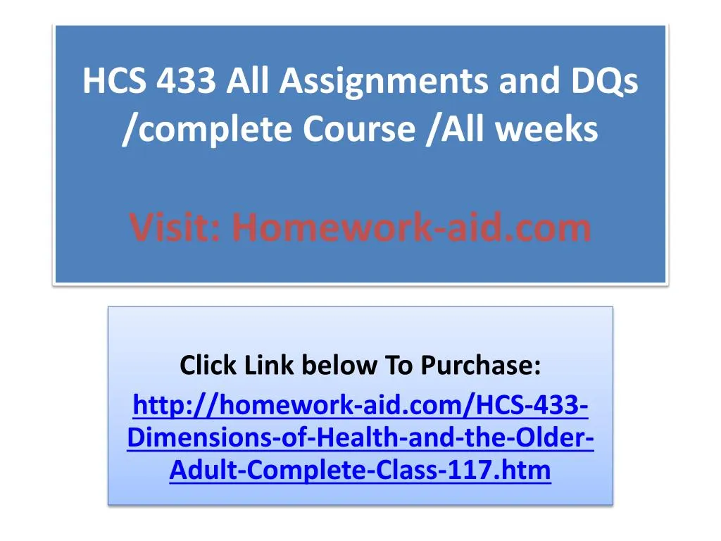 hcs 433 all assignments and dqs complete course all weeks visit homework aid com