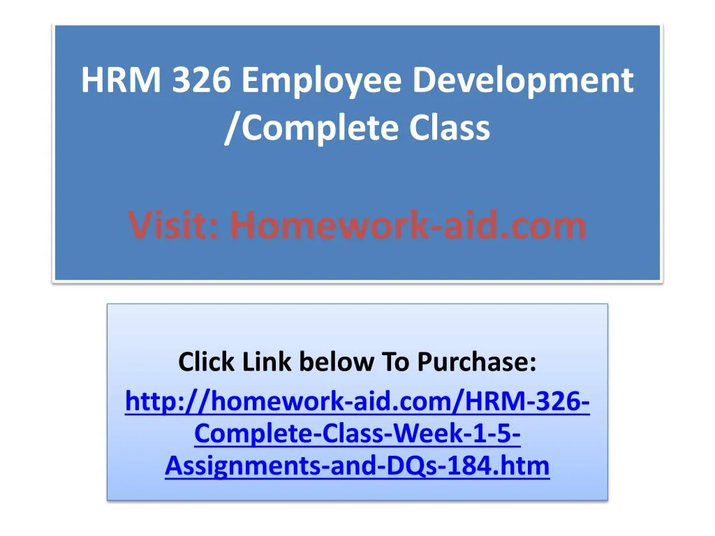 hrm 326 employee development complete class visit homework aid com