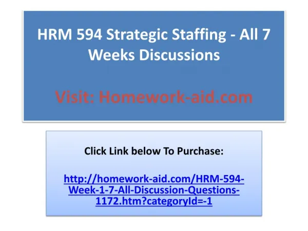 HRM 594 Strategic Staffing - All 7 Weeks Discussions