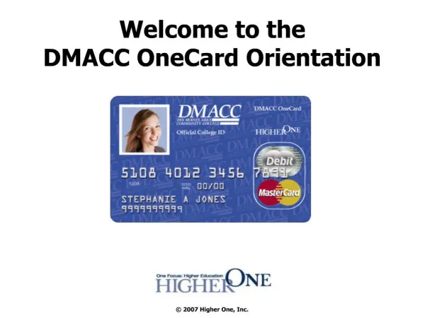 Welcome to the DMACC OneCard Orientation