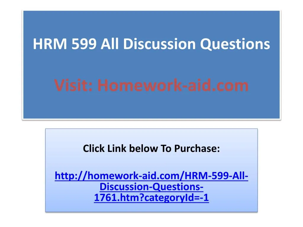 hrm 599 all discussion questions visit homework aid com