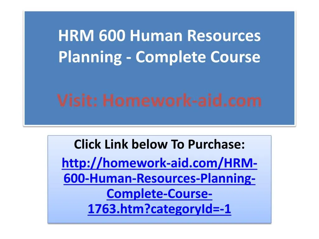 hrm 600 human resources planning complete course visit homework aid com