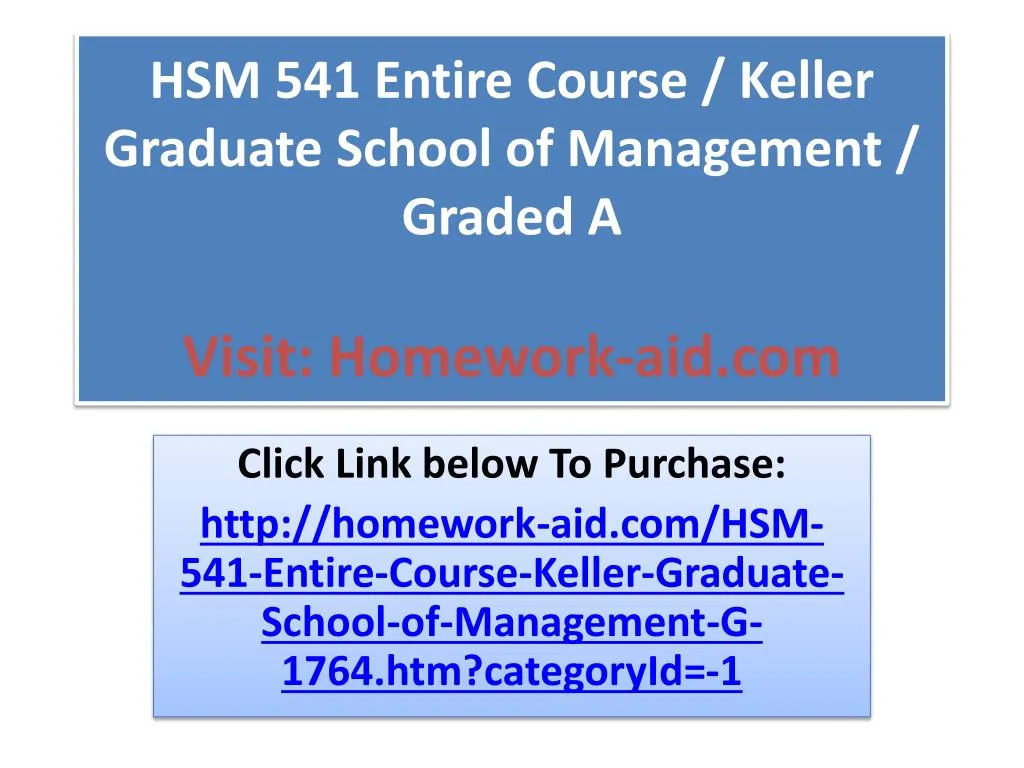 hsm 541 entire course keller graduate school of management graded a visit homework aid com