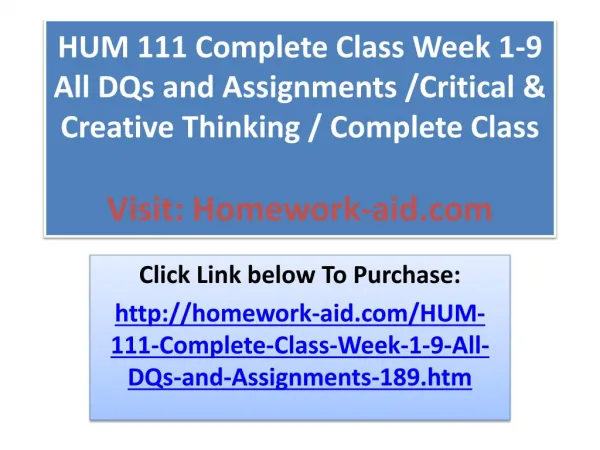 HUM 111 Complete Class Week 1-9 All DQs and Assignments /C