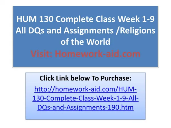 HUM 130 Complete Class Week 1-9 All DQs and Assignments /Rel
