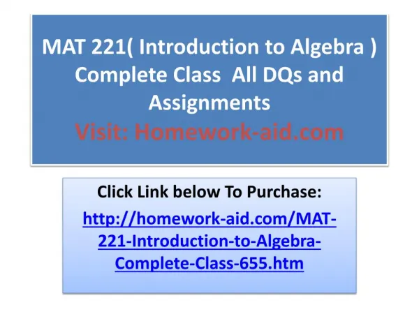 MAT 221( Introduction to Algebra ) Complete Class All DQs a