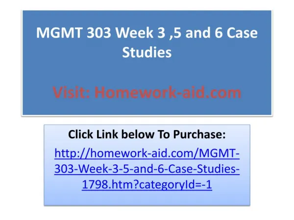 MGMT 303 Week 3 ,5 and 6 Case Studies
