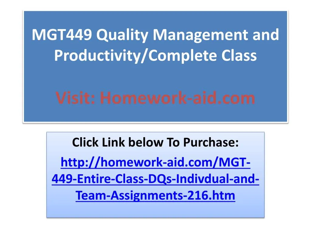 mgt449 quality management and productivity complete class visit homework aid com