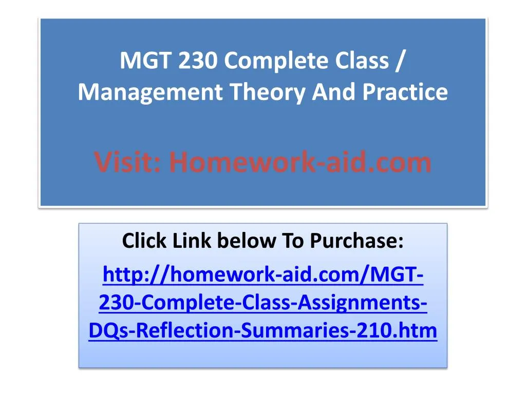 mgt 230 complete class management theory and practice visit homework aid com