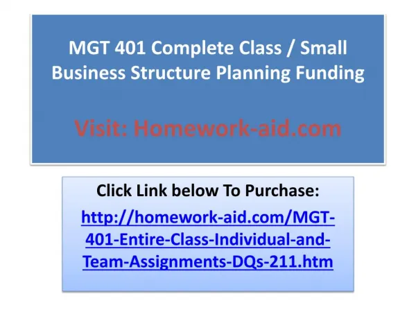 MGT 401 Complete Class / Small Business Structure Planning F