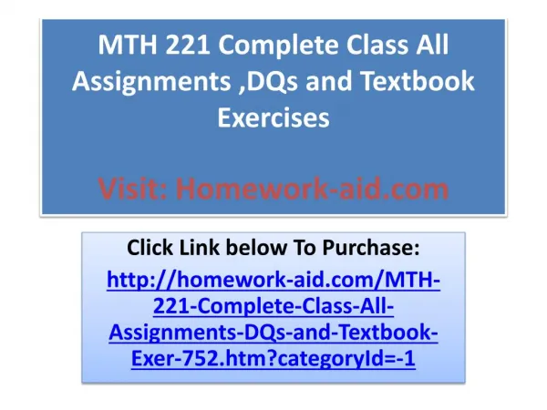 MTH 221 Complete Class All Assignments ,DQs and Textbook Ex