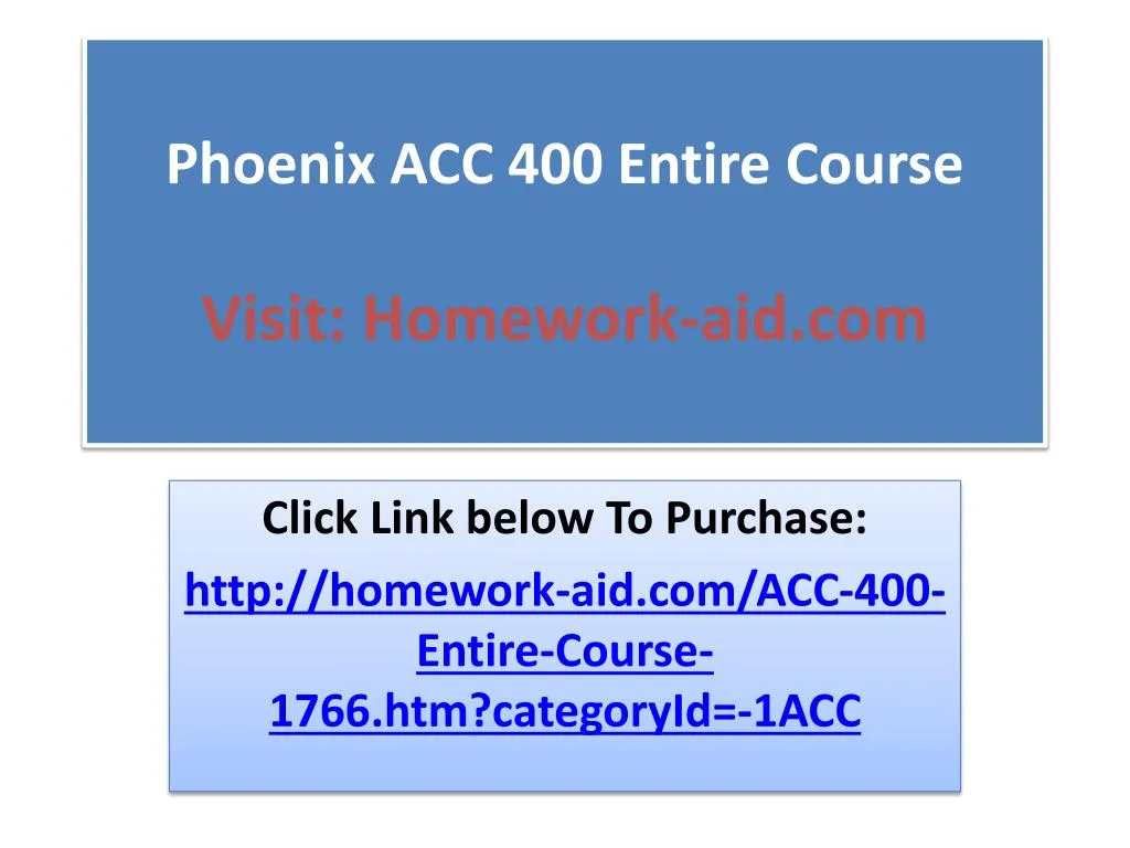 phoenix acc 400 entire course visit homework aid com