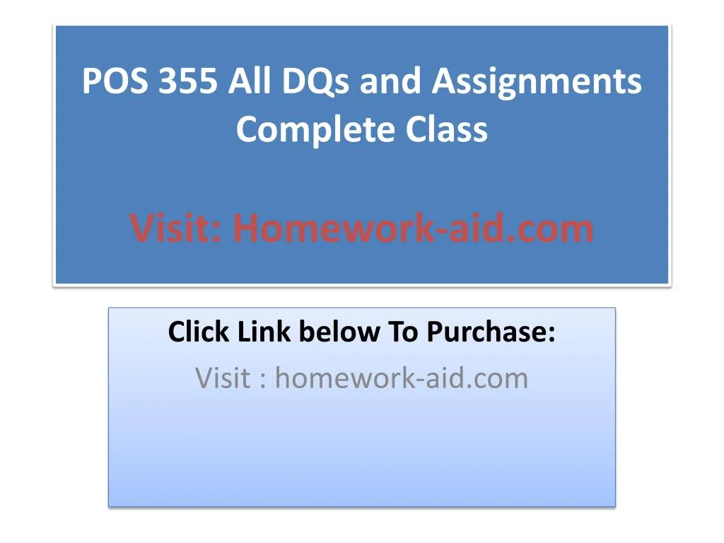 pos 355 all dqs and assignments complete class visit homework aid com