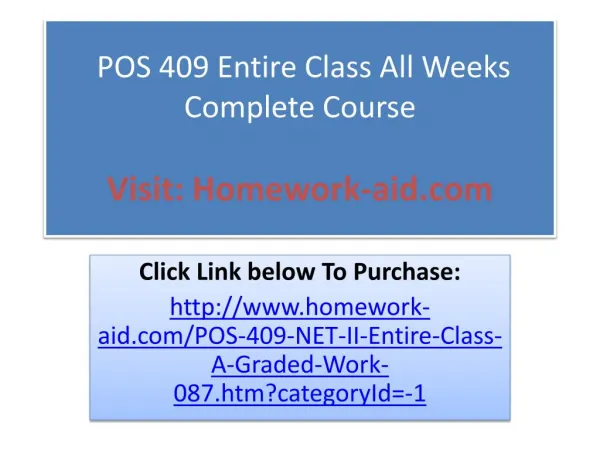 POS 409 Entire Class All Weeks Complete Course