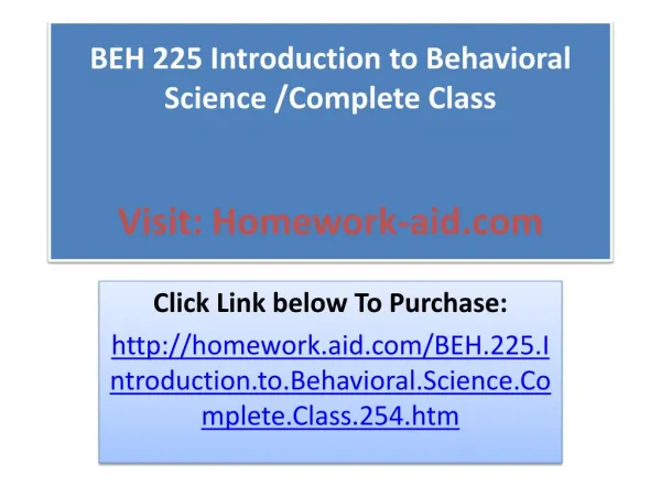 beh 225 introduction to behavioral science complete class visit homework aid com