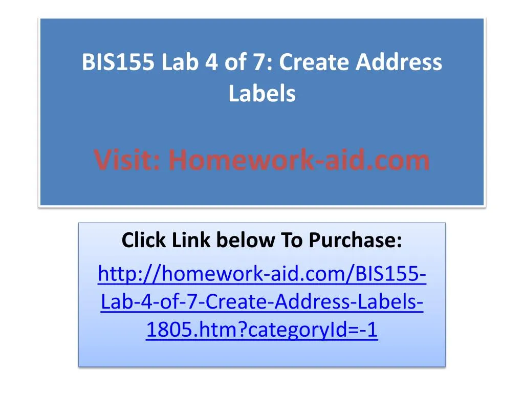 bis155 lab 4 of 7 create address labels visit homework aid com