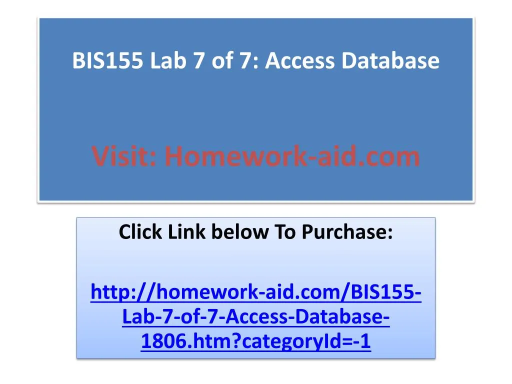 bis155 lab 7 of 7 access database visit homework aid com