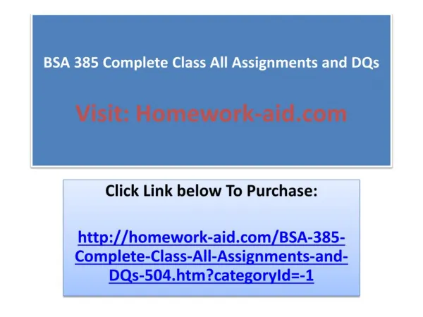 BSA 385 Complete Class All Assignments and DQs