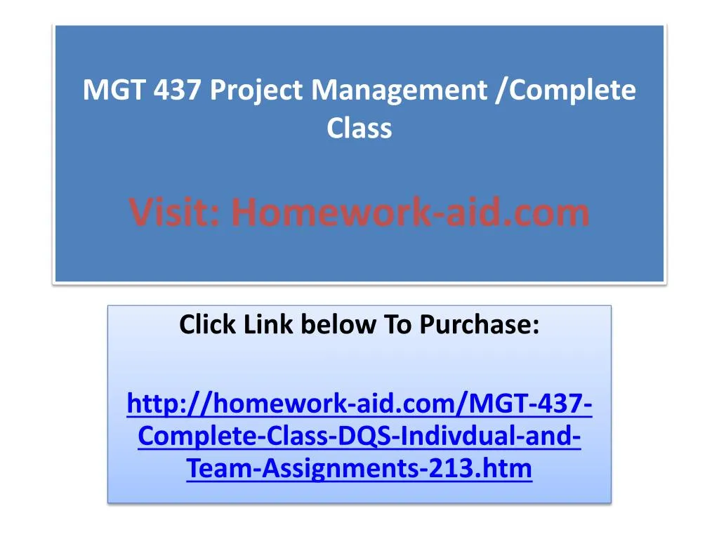 mgt 437 project management complete class visit homework aid com