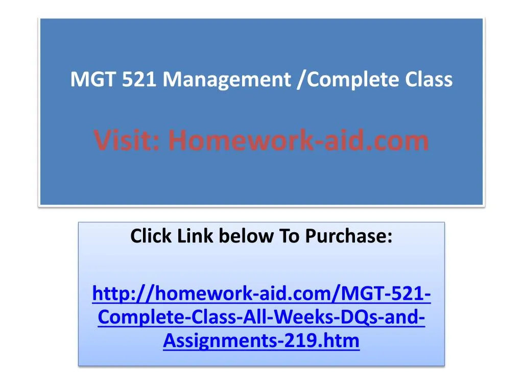 mgt 521 management complete class visit homework aid com