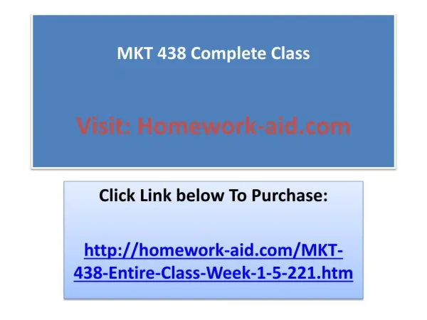 mkt 438 complete class visit homework aid com