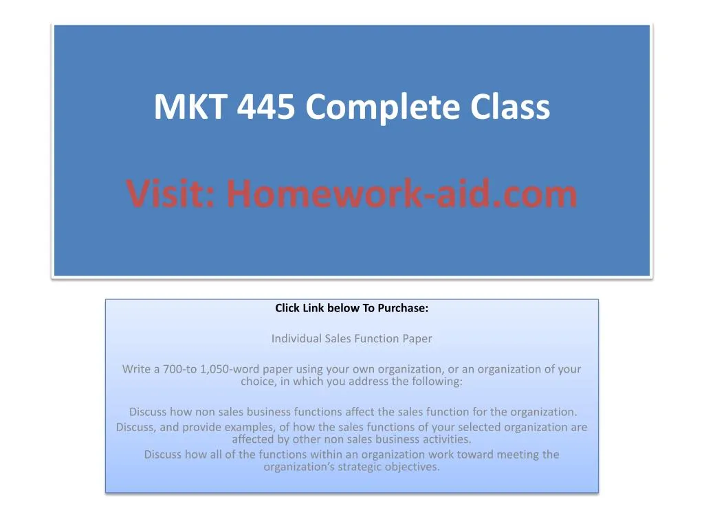 mkt 445 complete class visit homework aid com