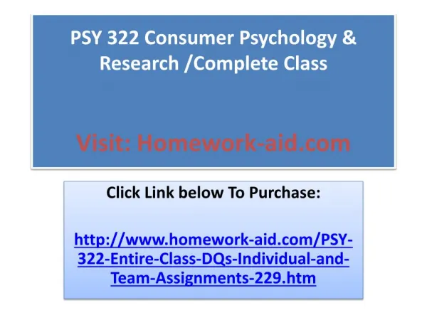 PSY 322 Consumer Psychology & Research /Complete Class