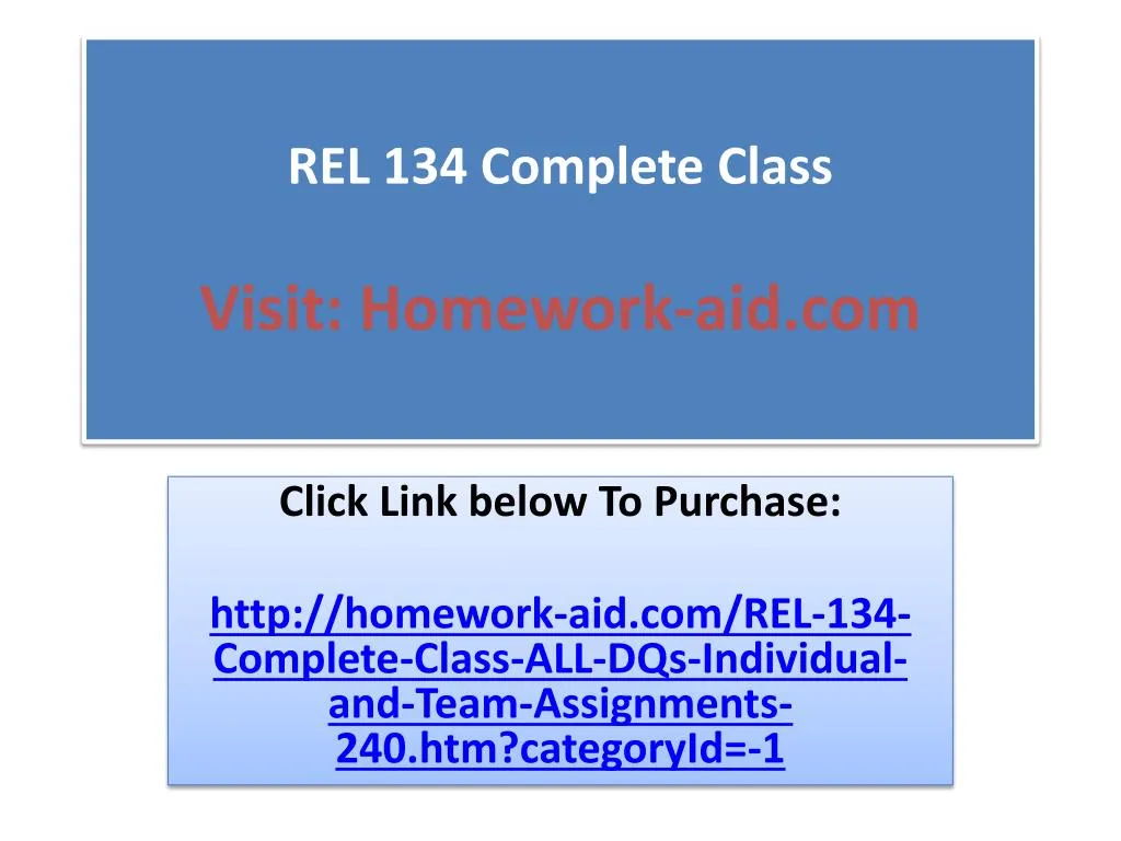 rel 134 complete class visit homework aid com