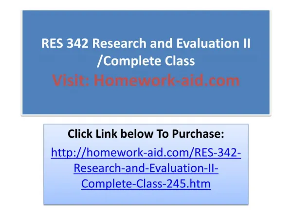 RES 342 Research and Evaluation II /Complete Class