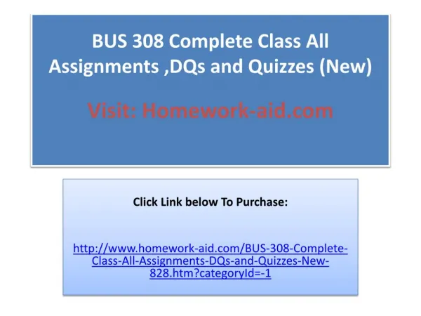 bus 308 complete class all assignments dqs and quizzes new visit homework aid com
