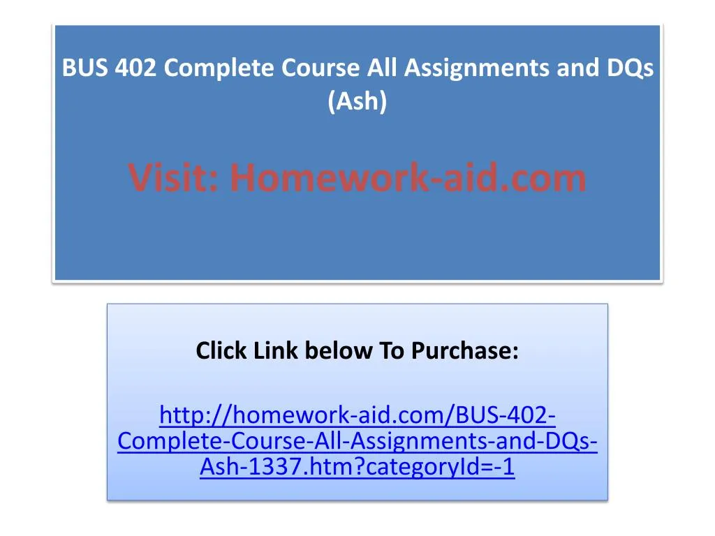 bus 402 complete course all assignments and dqs ash visit homework aid com