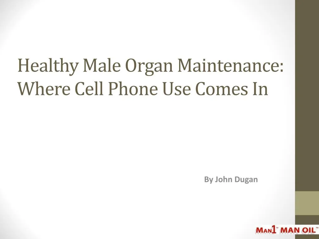 healthy male organ maintenance where cell phone use comes in