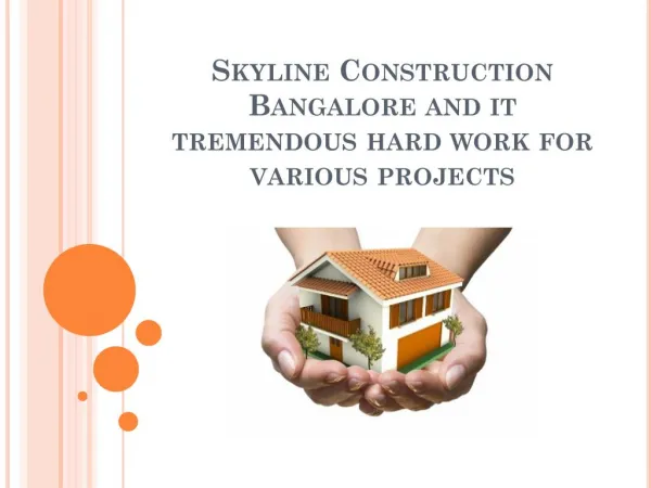Skyline Construction Bangalore and it tremendous hard work