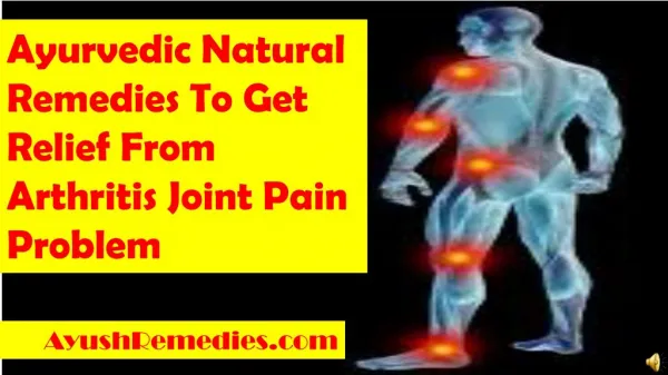 Ayurvedic Natural Remedies To Get Relief From Arthritis Join