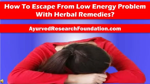 How To Escape From Low Energy Problem With Herbal Remedies?
