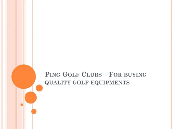 Ping Golf Clubs – For buying quality golf equipments