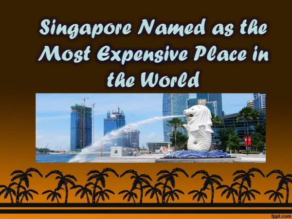 Singapore Named as the Most Expensive Place in the World