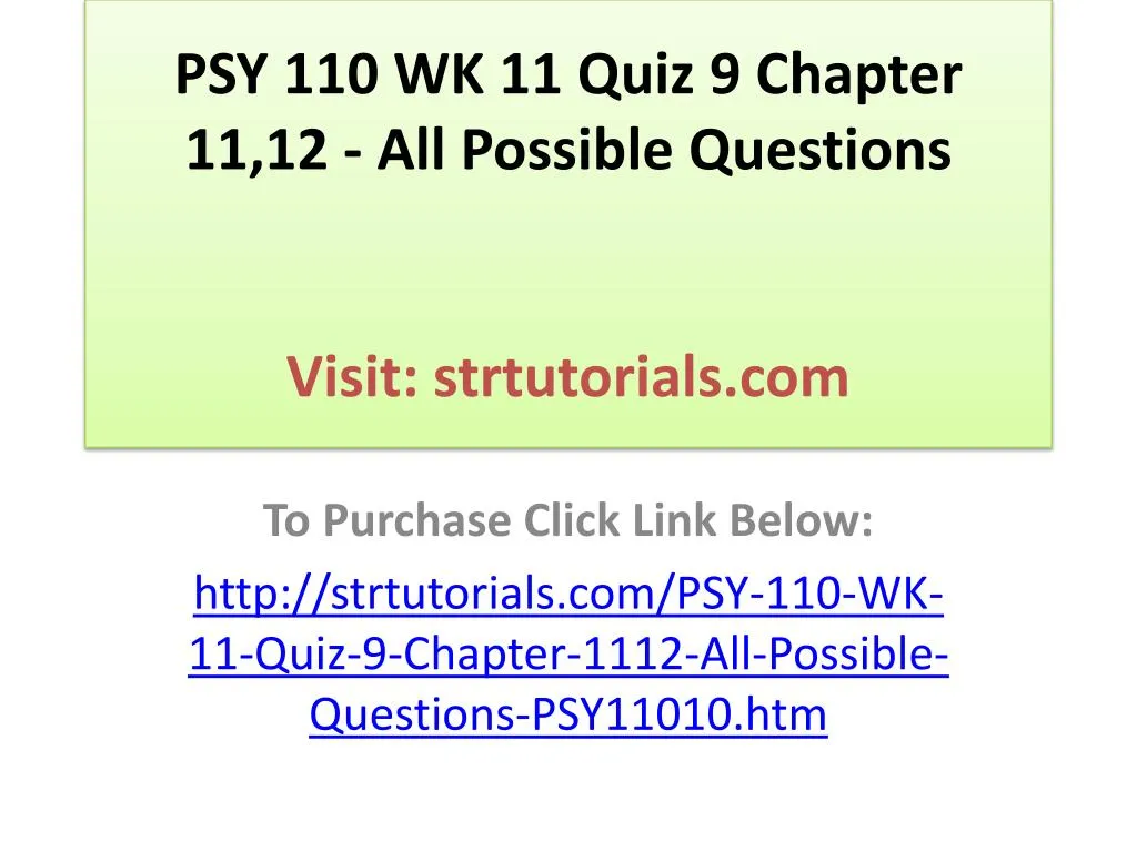 psy 110 wk 11 quiz 9 chapter 11 12 all possible questions visit strtutorials com