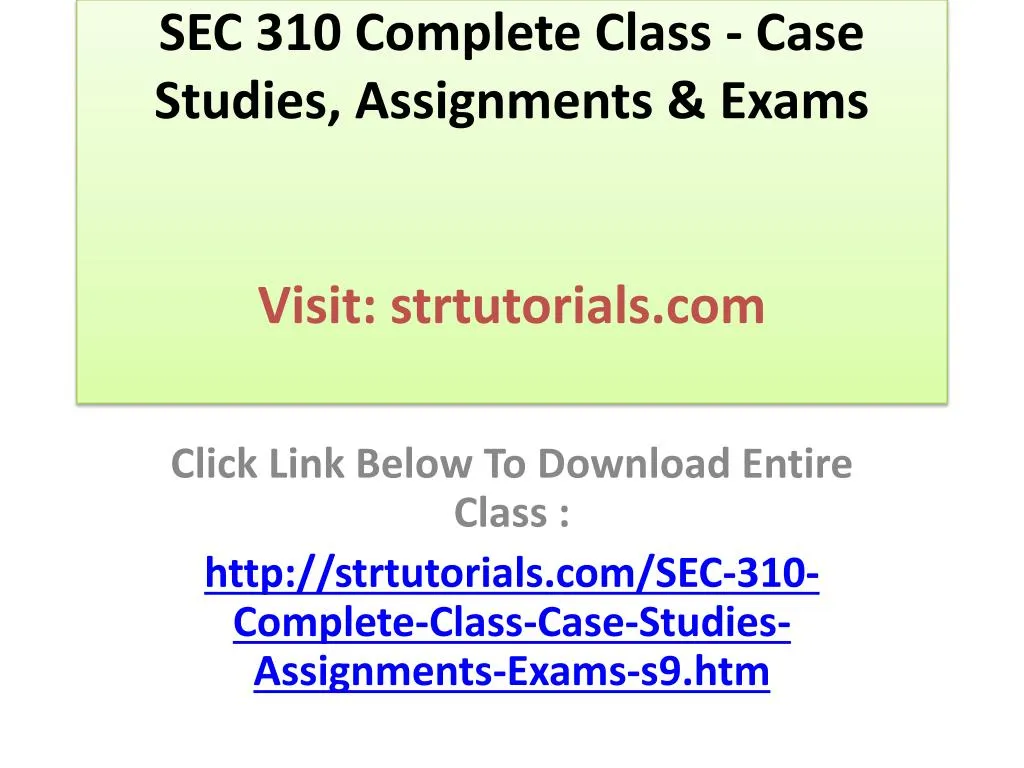 sec 310 complete class case studies assignments exams visit strtutorials com