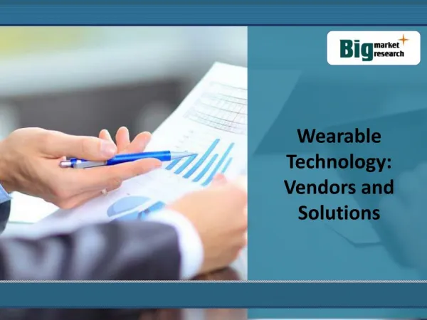 Wearable Technology Market- Vendors and Solutions