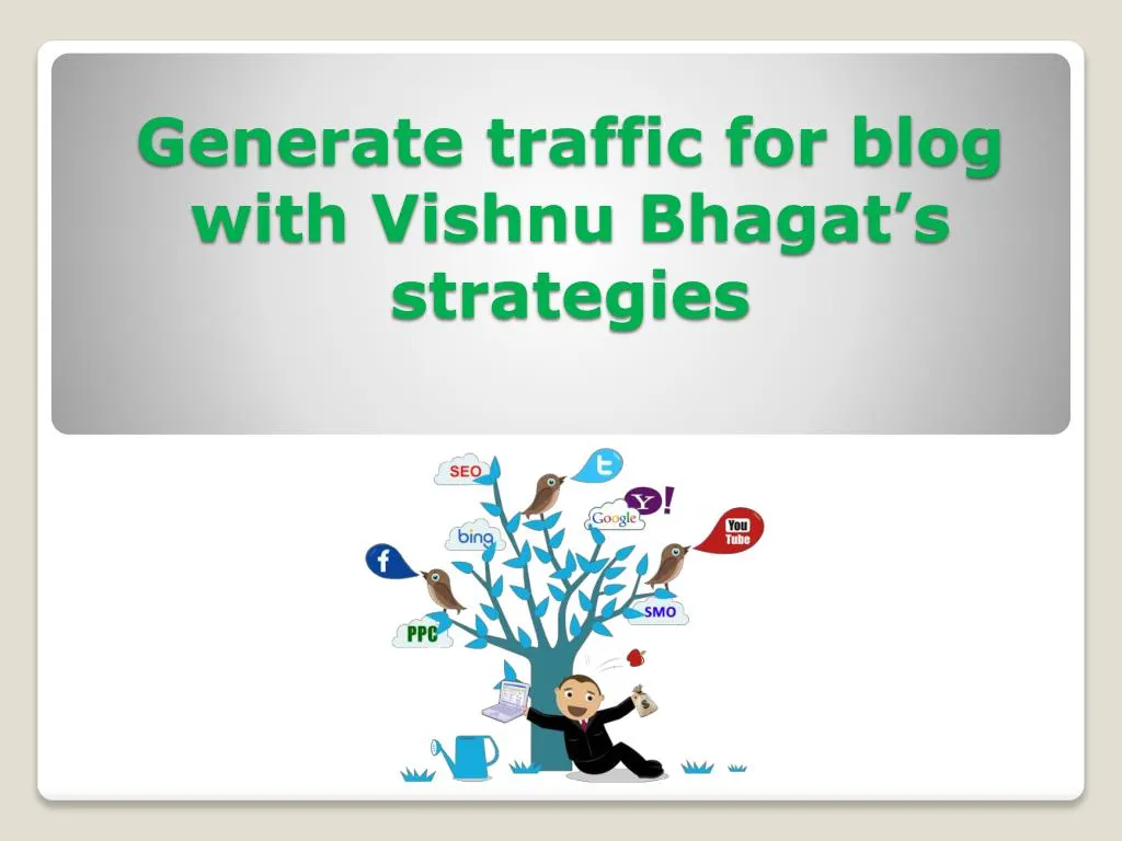 generate traffic for blog with vishnu bhagat s strategies