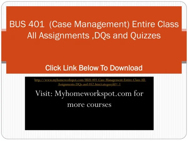 BUS 401 (Case Management) Entire Class All Assignments ,DQs