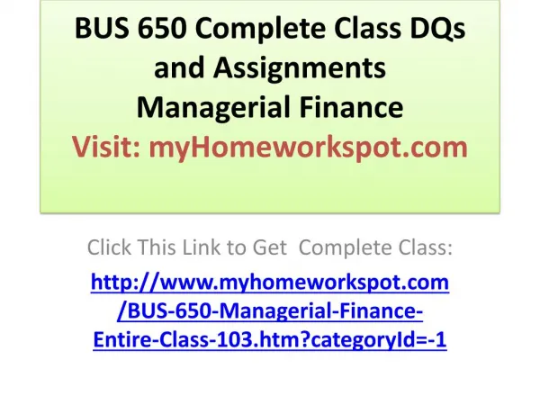 BUS 650 Complete Class DQs and Assignments Managerial Financ