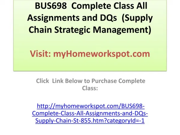 BUS698 Complete Class All Assignments and DQs (Supply Chai
